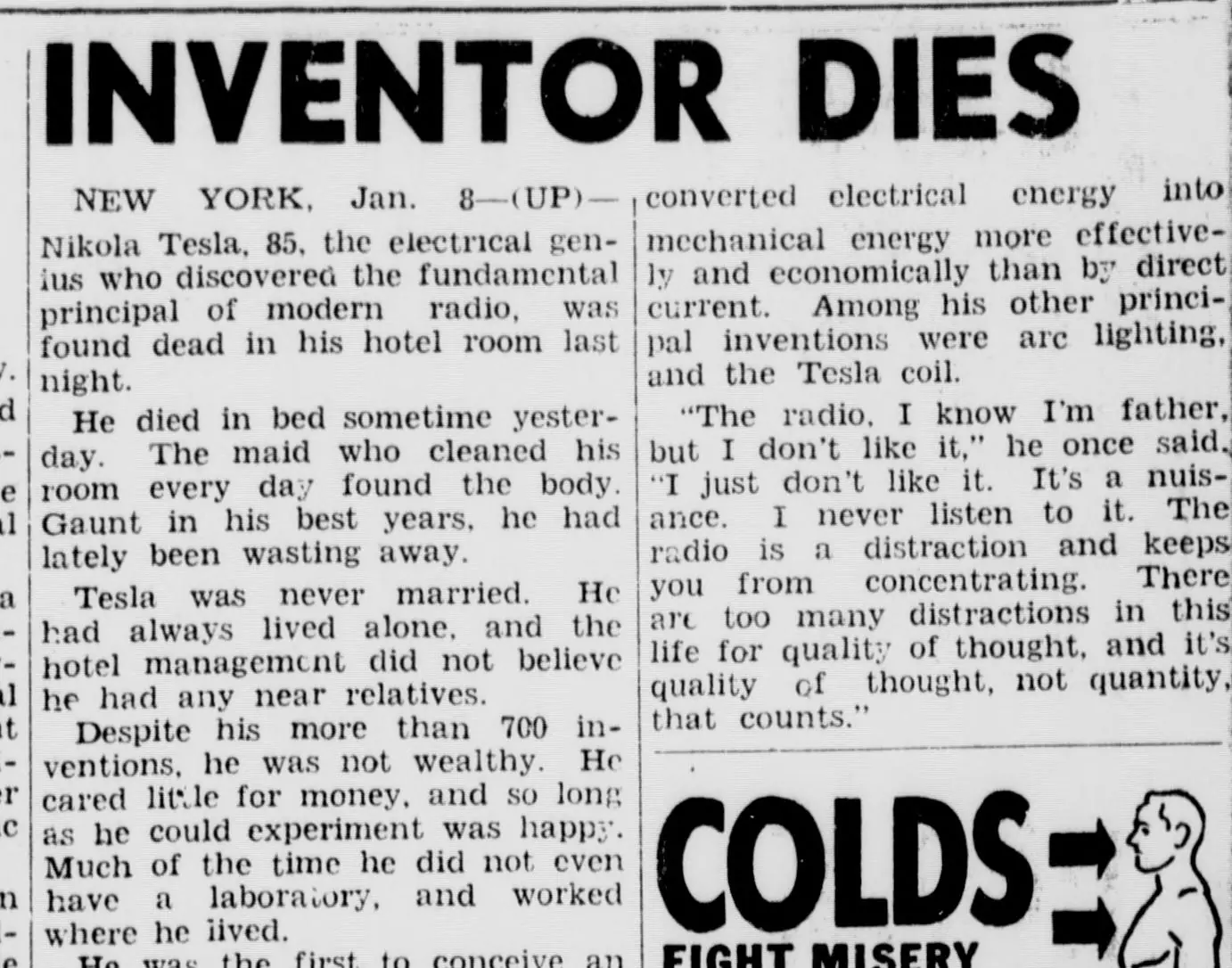 A cropped column from a 1943 newspaper page. A heavy sans-serif headline reads INVENTOR DIES. Beneath it, two columns of body type begin NEW YORK, Jan. 8 — (UP) — Nikola Tesla, 85, the electrical genius who discovered the fundamental principal of modern radio, was found dead in his hotel room last night. A later paragraph reads: Despite his more than 700 inventions, he was not wealthy. He cared little for money, and so long as he could experiment was happy.